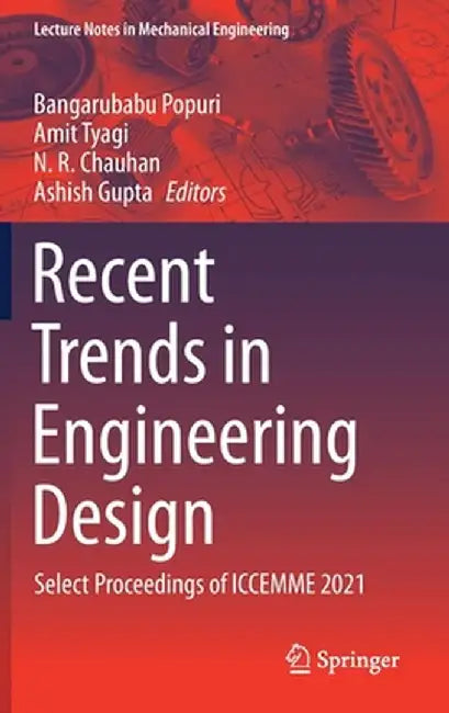 Recent Trends in Engineering Design: Select Proceedings of Iccemme 2021 by Bangarubabu Popuri