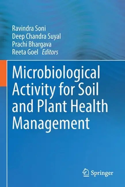 Microbiological Activity for Soil and Plant Health Management by Ravindra Soni