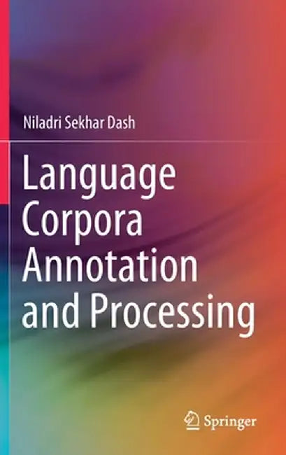 Language Corpora Annotation and Processing by Niladri Sekhar Dash