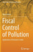 Fiscal Control of Pollution: Application of Ecotaxes in India by Rajat Verma