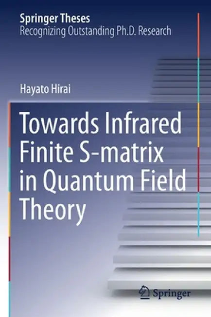 Towards Infrared Finite S-Matrix in Quantum Field Theory by Hayato Hirai
