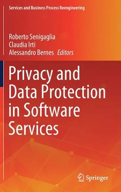 Privacy and Data Protection in Software Services by Roberto Senigaglia