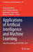 Applications of Artificial Intelligence and Machine Learning: Select Proceedings of Icaaaiml 2020 by Ankur Choudhary