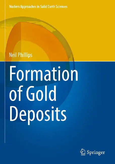 Formation of Gold Deposits by Neil Phillips