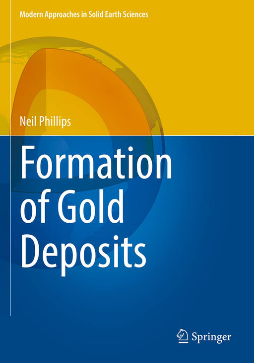 Formation of Gold Deposits by Neil Phillips