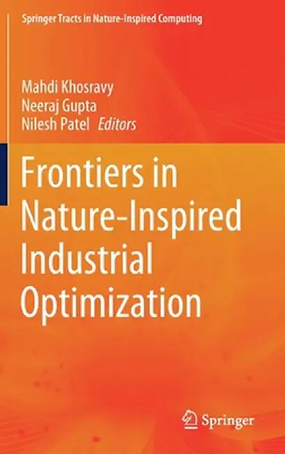 Frontiers in Nature-Inspired Industrial Optimization by Mahdi Khosravy