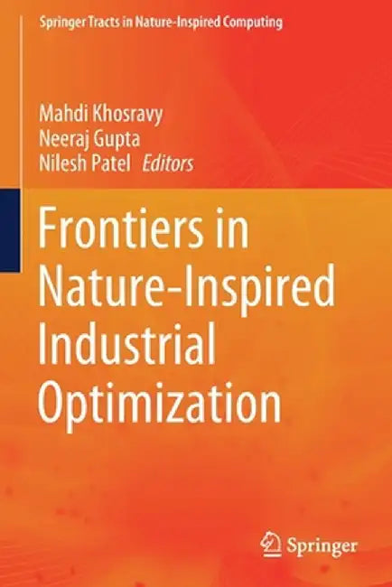 Frontiers in Nature-Inspired Industrial Optimization by Mahdi Khosravy