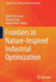 Frontiers in Nature-Inspired Industrial Optimization by Mahdi Khosravy