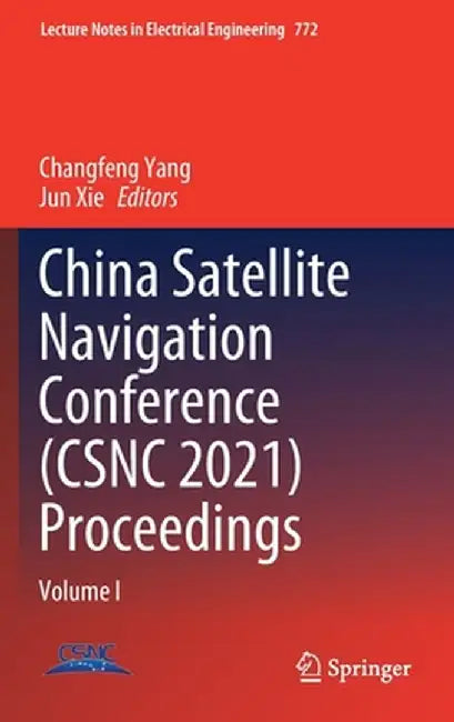 China Satellite Navigation Conference (Csnc 2021) Proceedings: Volume I by Changfeng Yang