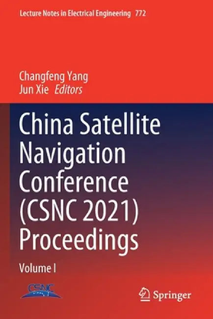 China Satellite Navigation Conference (Csnc 2021) Proceedings: Volume I by Changfeng Yang