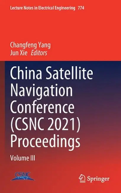 China Satellite Navigation Conference (Csnc 2021) Proceedings: Volume III by Changfeng Yang