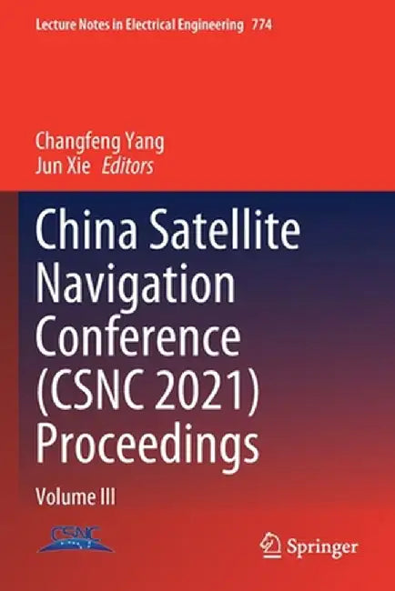 China Satellite Navigation Conference (Csnc 2021) Proceedings: Volume III by Changfeng Yang