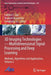 3D Imaging Technologies--Multidimensional Signal Processing and Deep Learning: Methods, Algorithms and Applications, Volume 2 by Lakhmi C. Jain