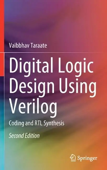 Digital Logic Design Using Verilog: Coding and Rtl Synthesis by Vaibbhav Taraate