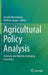 Agricultural Policy Analysis: Concepts and Tools for Emerging Economies by Jeevika Weerahewa