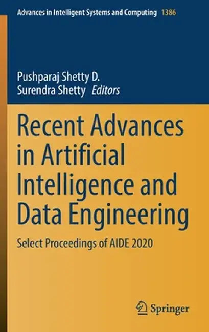 Recent Advances in Artificial Intelligence and Data Engineering: Select Proceedings of Aide 2020 by Pushparaj Shetty D.