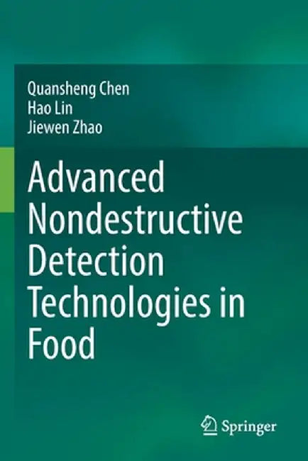 Advanced Nondestructive Detection Technologies in Food by Quansheng Chen