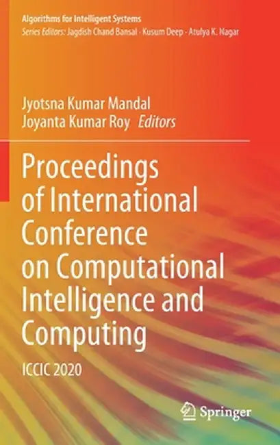 Proceedings of International Conference on Computational Intelligence and Computing: ICCIC 2020 by Jyotsna Kumar Mandal