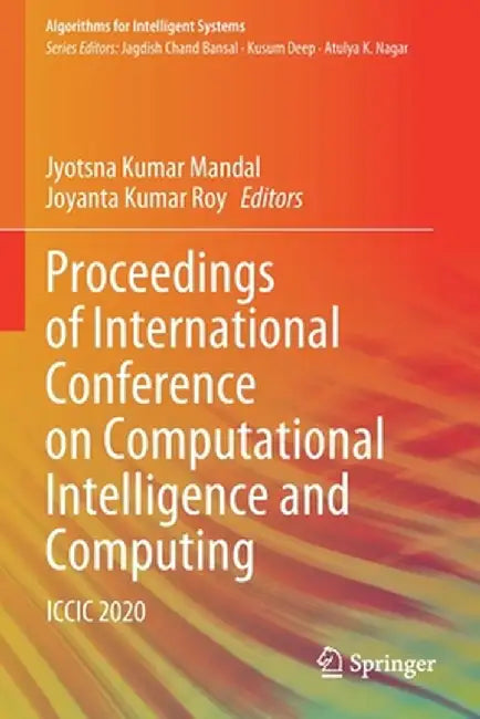 Proceedings of International Conference on Computational Intelligence and Computing: ICCIC 2020 by Jyotsna Kumar Mandal