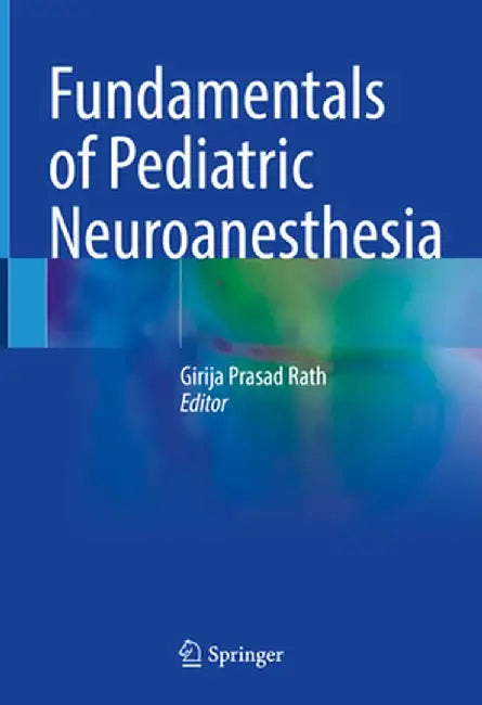 Fundamentals of Pediatric Neuroanesthesia by Girija Prasad Rath