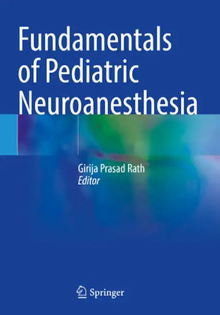 Fundamentals of Pediatric Neuroanesthesia by Girija Prasad Rath