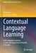 Contextual Language Learning: Real Language Learning on the Continuum from Virtuality to Reality by Yu-Ju Lan
