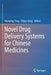 Novel Drug Delivery Systems for Chinese Medicines by Nianping Feng
