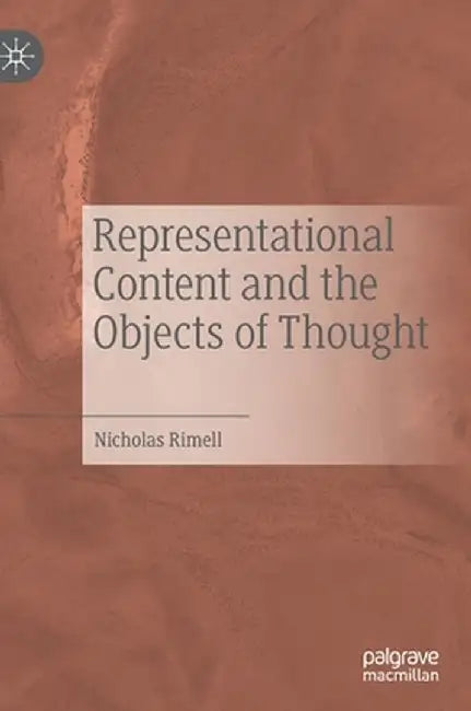 Representational Content and the Objects of Thought by Nicholas Rimell