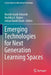 Emerging Technologies for Next Generation Learning Spaces by Bosede Iyiade Edwards