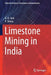 Limestone Mining in India by A. K. Soni