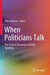 When Politicians Talk: The Cultural Dynamics of Public Speaking by Ofer Feldman