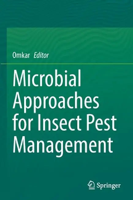 Microbial Approaches for Insect Pest Management by Omkar