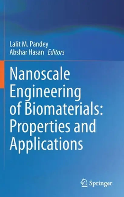 Nanoscale Engineering of Biomaterials: Properties and Applications by Lalit M. Pandey