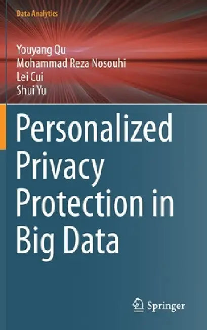 Personalized Privacy Protection in Big Data by Youyang Qu