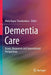 Dementia Care: Issues, Responses and International Perspectives by Mala Kapur Shankardass