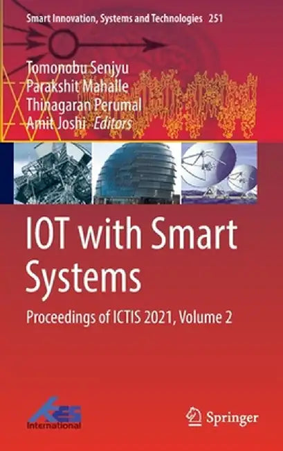 Iot with Smart Systems: Proceedings of Ictis 2021, Volume 2 by Tomonobu Senjyu