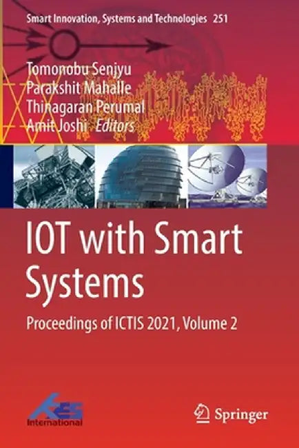 Iot with Smart Systems: Proceedings of Ictis 2021, Volume 2 by Tomonobu Senjyu