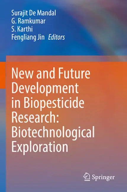 New and Future Development in Biopesticide Research: Biotechnological Exploration by Surajit de Mandal