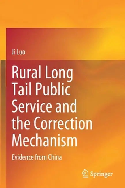 Rural Long Tail Public Service and the Correction Mechanism: Evidence from China by Ji Luo