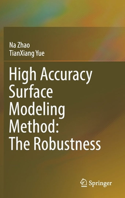 High Accuracy Surface Modeling Method: The Robustness by Na Zhao, TianXiang Yue