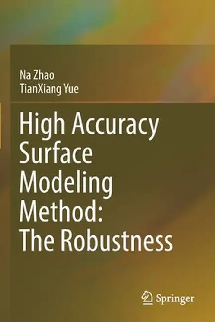 High Accuracy Surface Modeling Method: The Robustness by Na Zhao