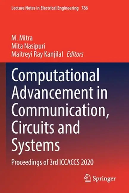 Computational Advancement in Communication, Circuits and Systems: Proceedings of 3rd Iccaccs 2020 by M. Mitra
