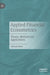 Applied Financial Econometrics: Theory Method and Applications by Moinak Maiti