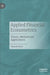 Applied Financial Econometrics: Theory Method and Applications by Moinak Maiti