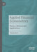 Applied Financial Econometrics: Theory Method and Applications by Maiti