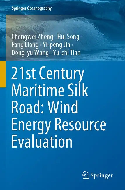 21st Century Maritime Silk Road: Wind Energy Resource Evaluation by Chongwei Zheng