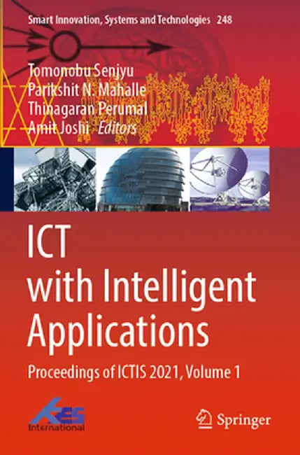 ICT with Intelligent Applications: Proceedings of Ictis 2021, Volume 1 by Tomonobu Senjyu