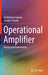 Operational Amplifier: Theory and Experiments by Shrikrishna Yawale