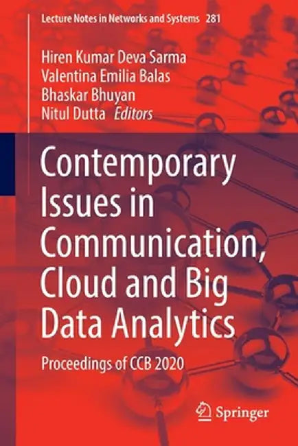 Contemporary Issues in Communication, Cloud and Big Data Analytics: Proceedings of Ccb 2020 by Hiren Kumar Deva Sarma