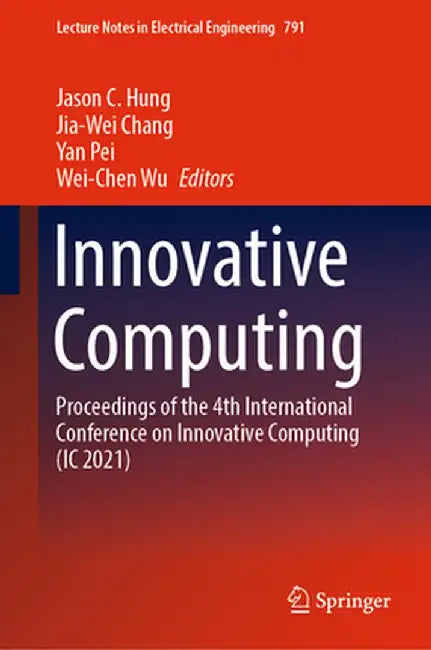 Innovative Computing: Proceedings of the 4th International Conference on Innovative Computing (IC 2021) by Jason C. Hung